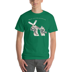 Take up your cross, and follow me Short Sleeve T-Shirt